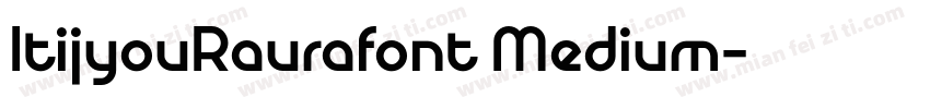 ItijyouRaurafont Medium字体转换